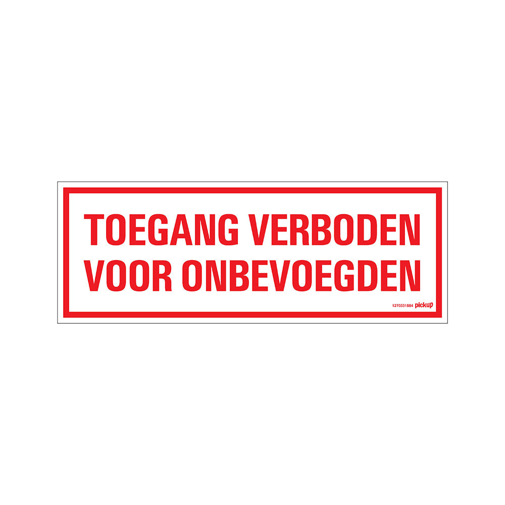 Bord 330x120 mm - Toegang Verboden voor onbevoegden - 1270331884 - EAN 8711234127167 - hard kunststof polystyreen 1,5 mm