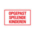 Bord 330x200 mm - Opgepast spelende kinderen - 1270332930 - EAN 8711234128461 - hard kunststof polystyreen 1,5 mm