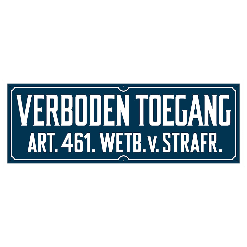 Bord 330x120 mm Verboden toegang artikel 461wetboek van strafrecht - retro uitvoering - 1280331201 - EAN 8711234001825 - hard kunststof polystyreen 1,5 mm