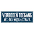 Bord 330x120 mm Verboden toegang artikel 461wetboek van strafrecht - retro uitvoering - 1280331201 - EAN 8711234001825 - hard kunststof polystyreen 1,5 mm