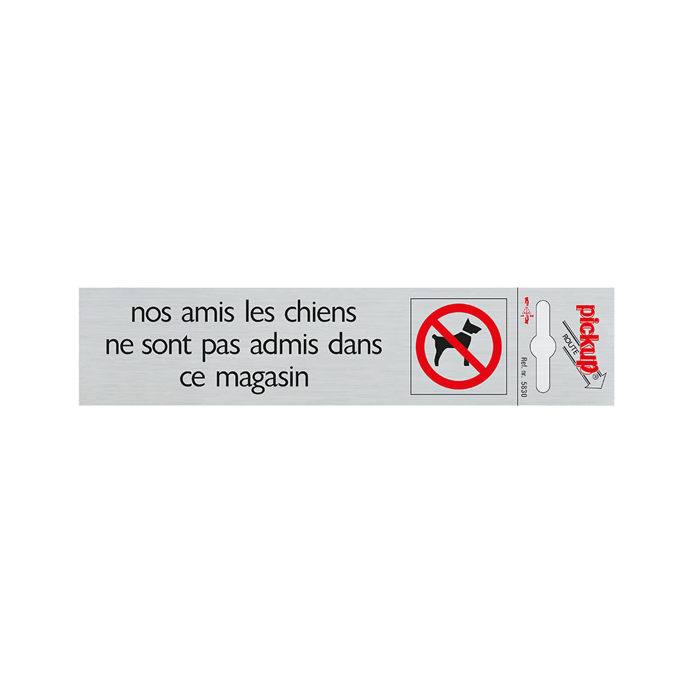 Route Alulook 165x44 mm - Nos amis les chiens ne sont pas admis dans ce magasin - 5830 - EAN 8711234058300 - zelfklevend kunststof aluminiumlook alulook